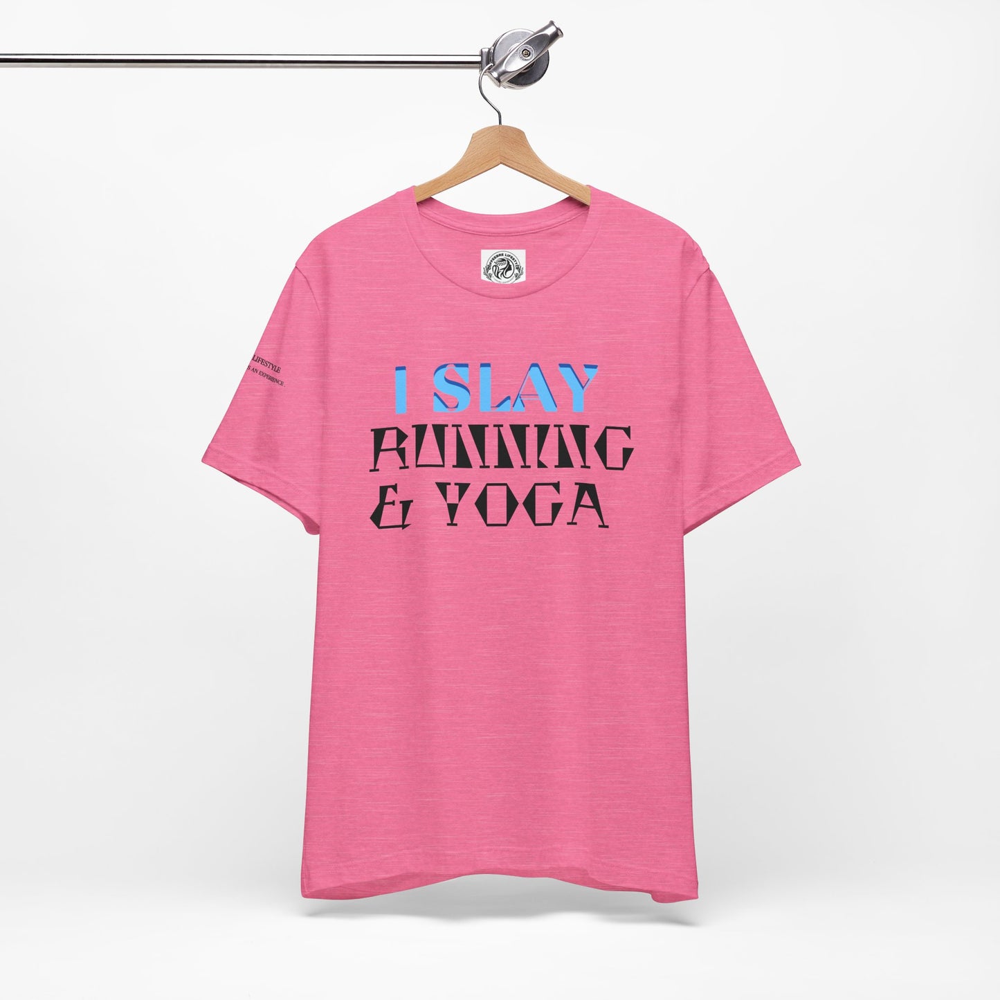 I Slay Running & Yoga Fitness T-Shirt