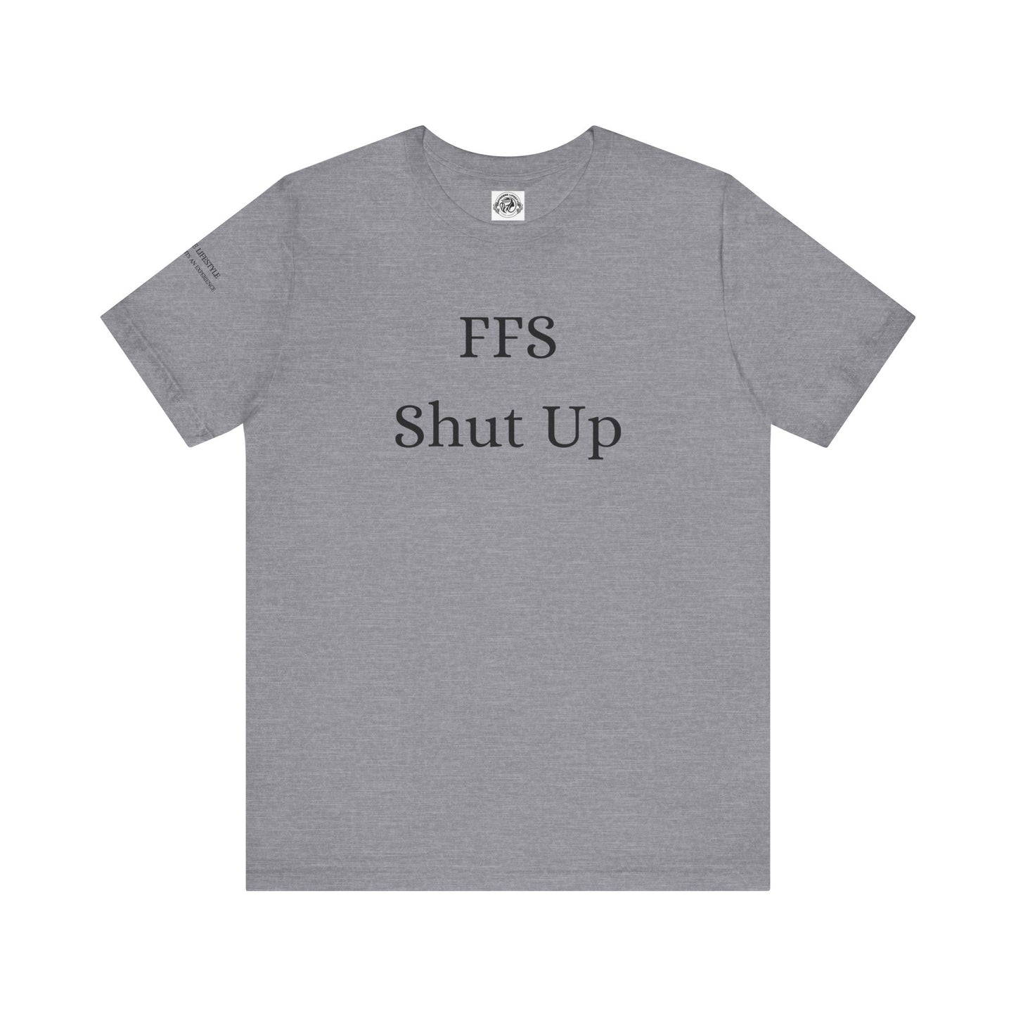 Fitness T-Shirt - FFS Shut Up Workout Shirt