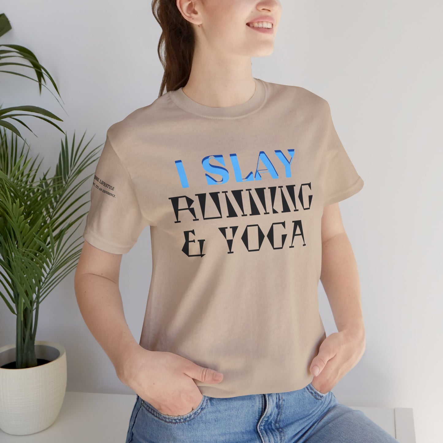 I Slay Running & Yoga Fitness T-Shirt