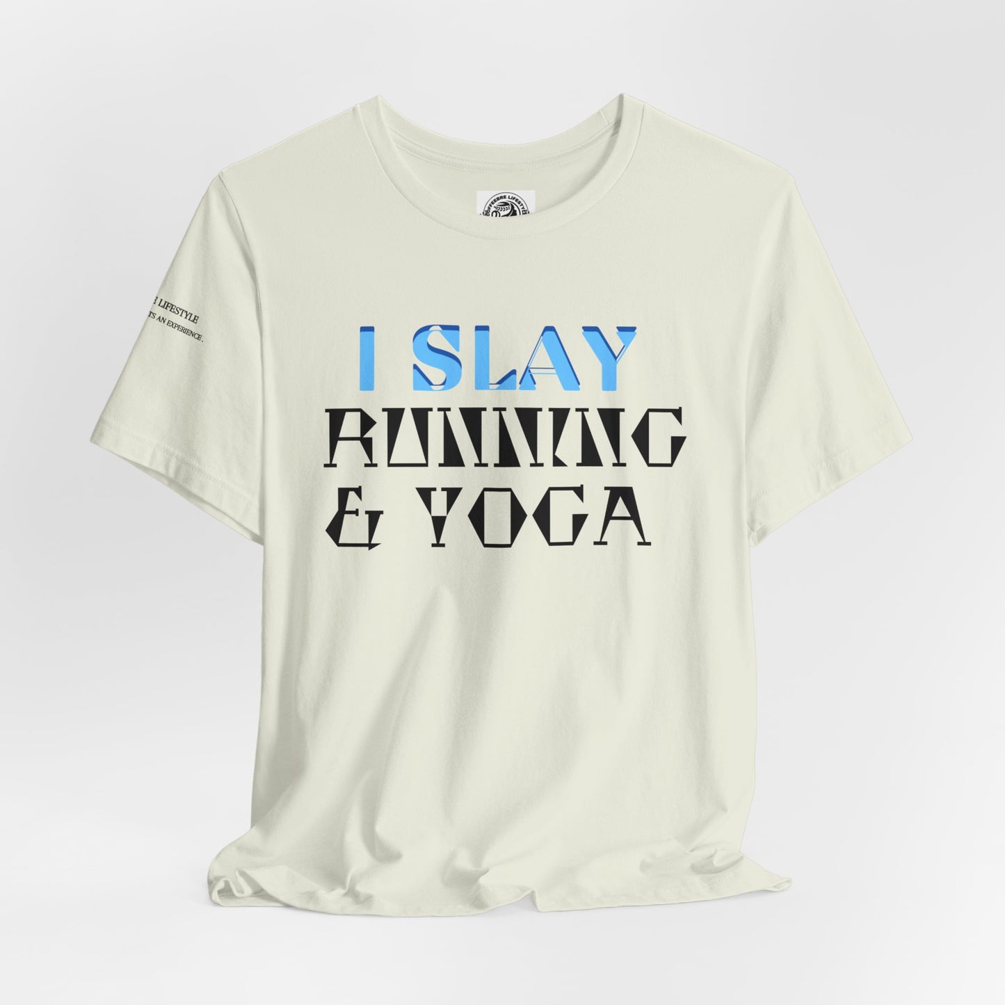 I Slay Running & Yoga Fitness T-Shirt