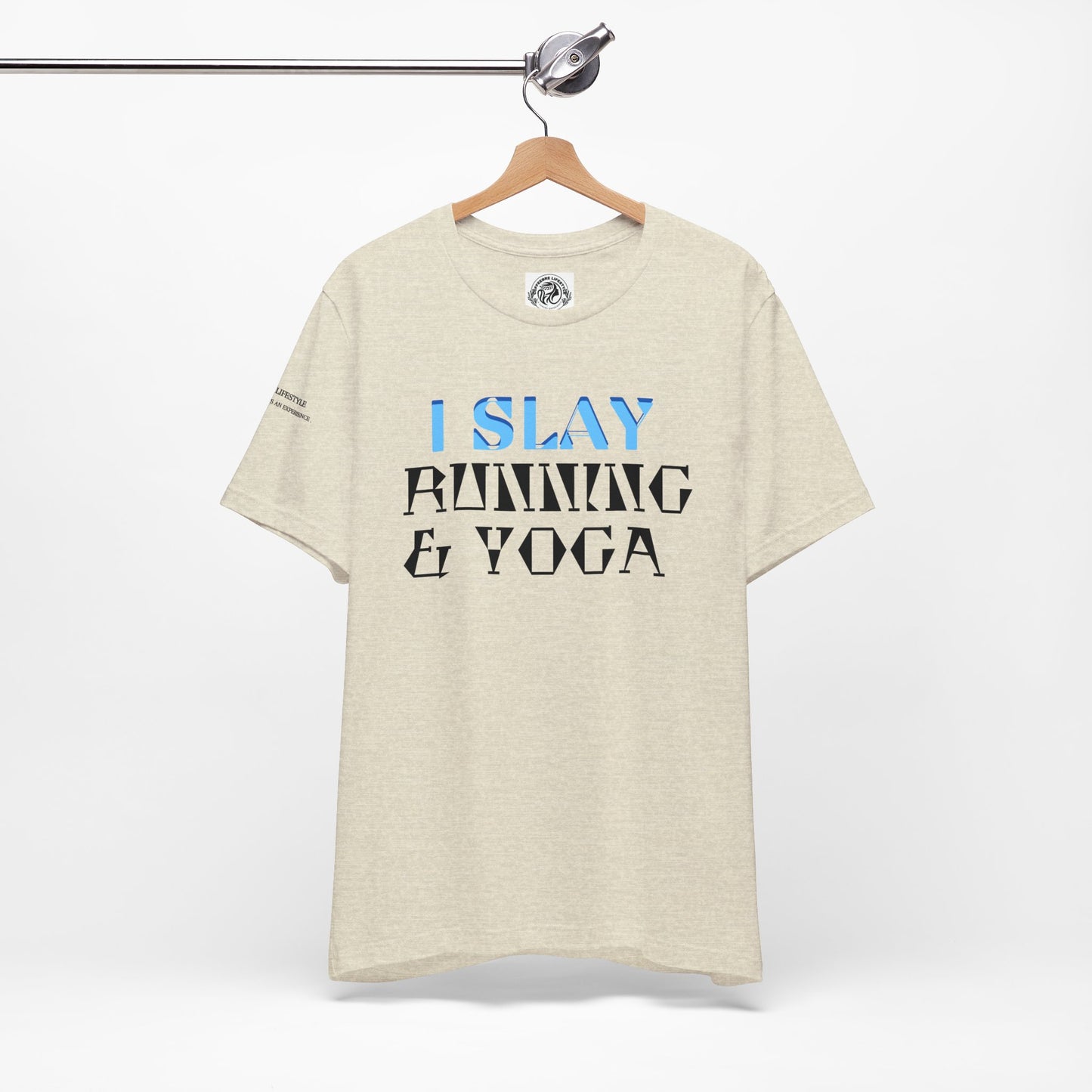 I Slay Running & Yoga Fitness T-Shirt