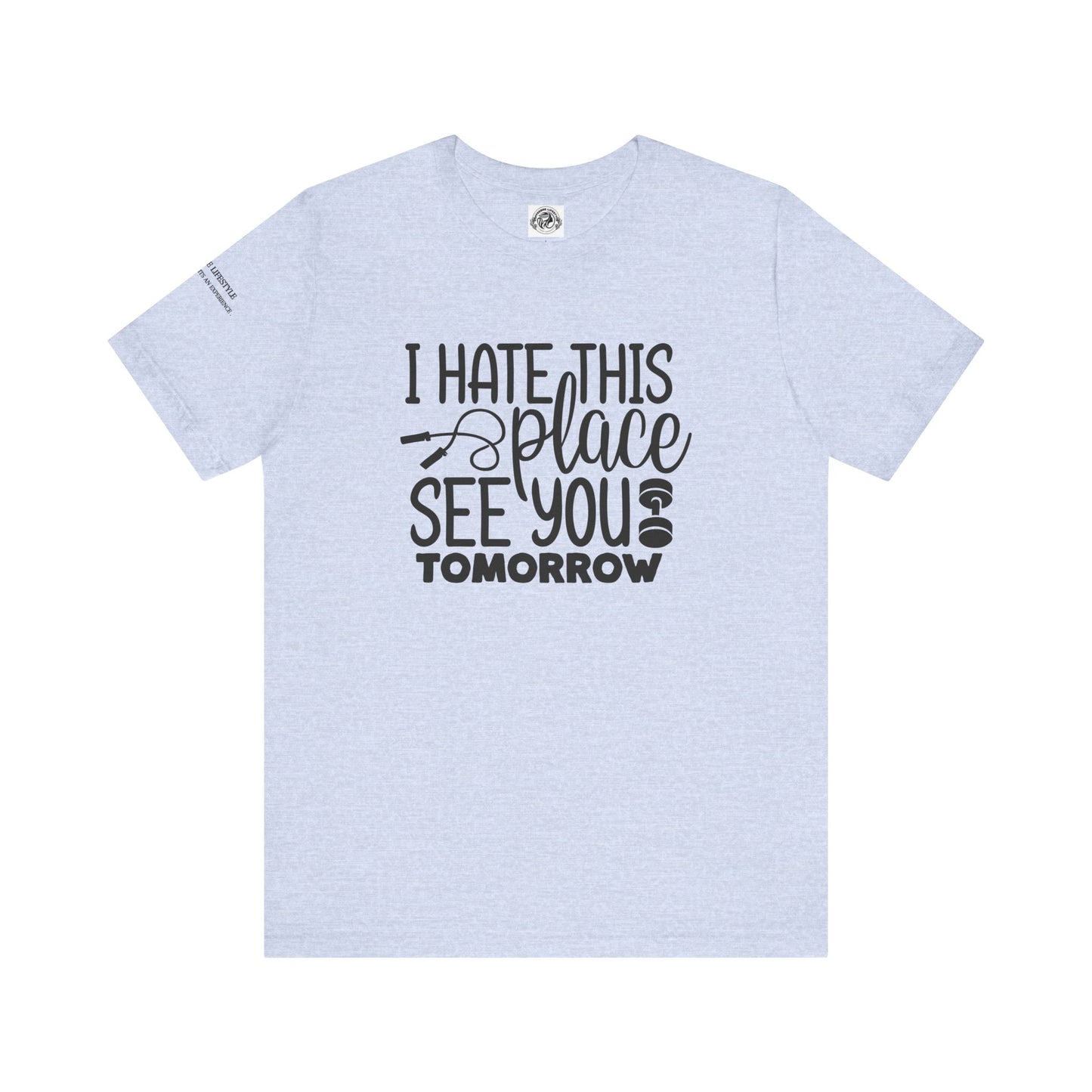 I hate This Unisex Jersey Short Sleeve Tee - COFFEEBRE