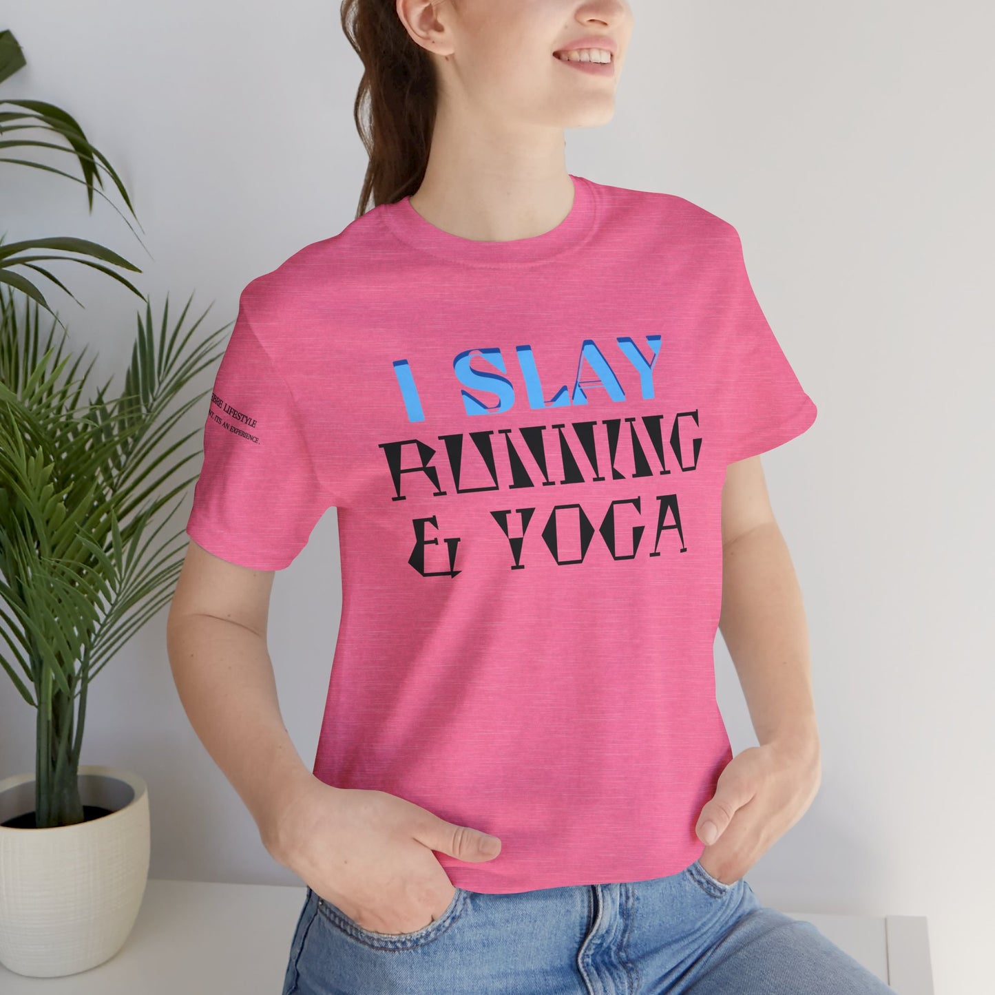 I Slay Running & Yoga Fitness T-Shirt