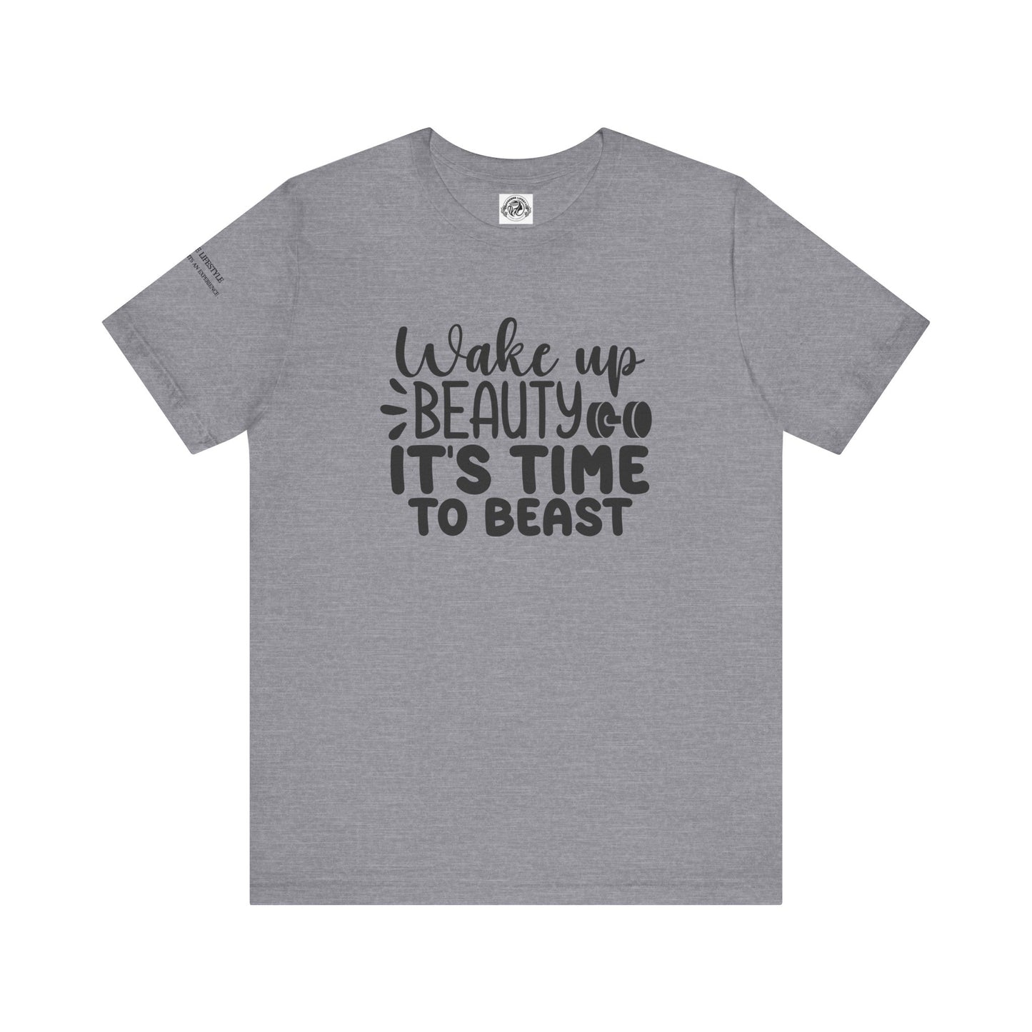 Wake Up Beauty Fitness Workout T-Shirt