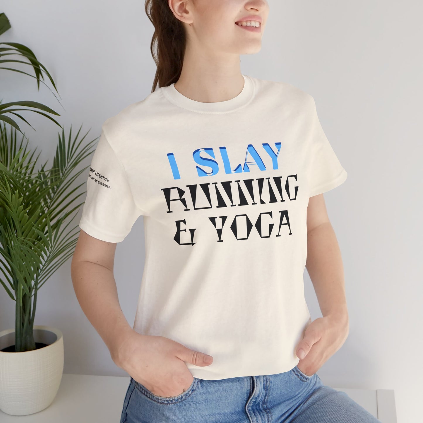 I Slay Running & Yoga Fitness T-Shirt