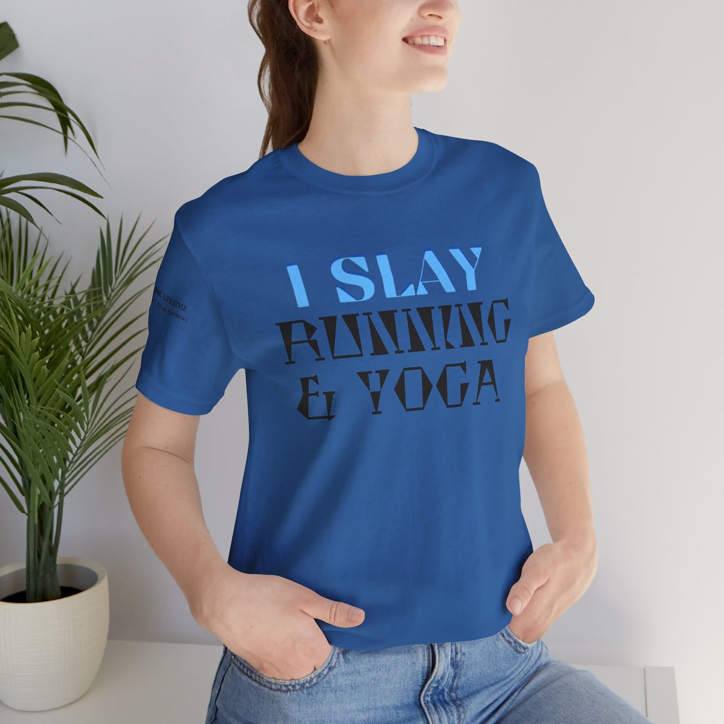 I Slay Running & Yoga Fitness T-Shirt