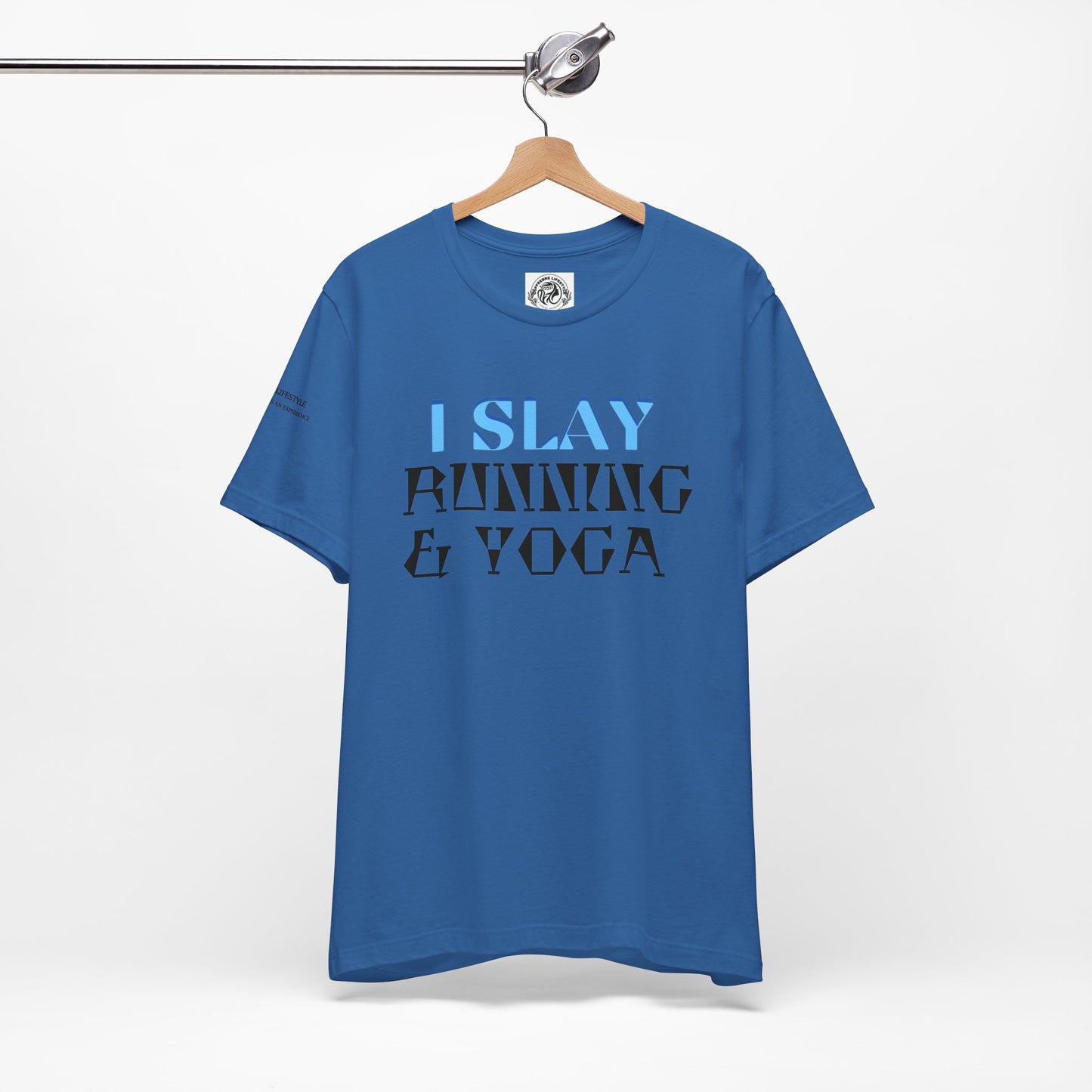 I Slay Running & Yoga Fitness T-Shirt