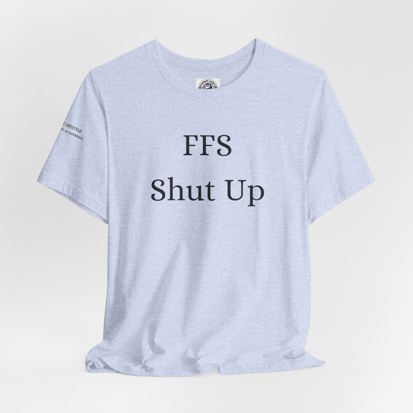 Fitness T-Shirt - FFS Shut Up Workout Shirt