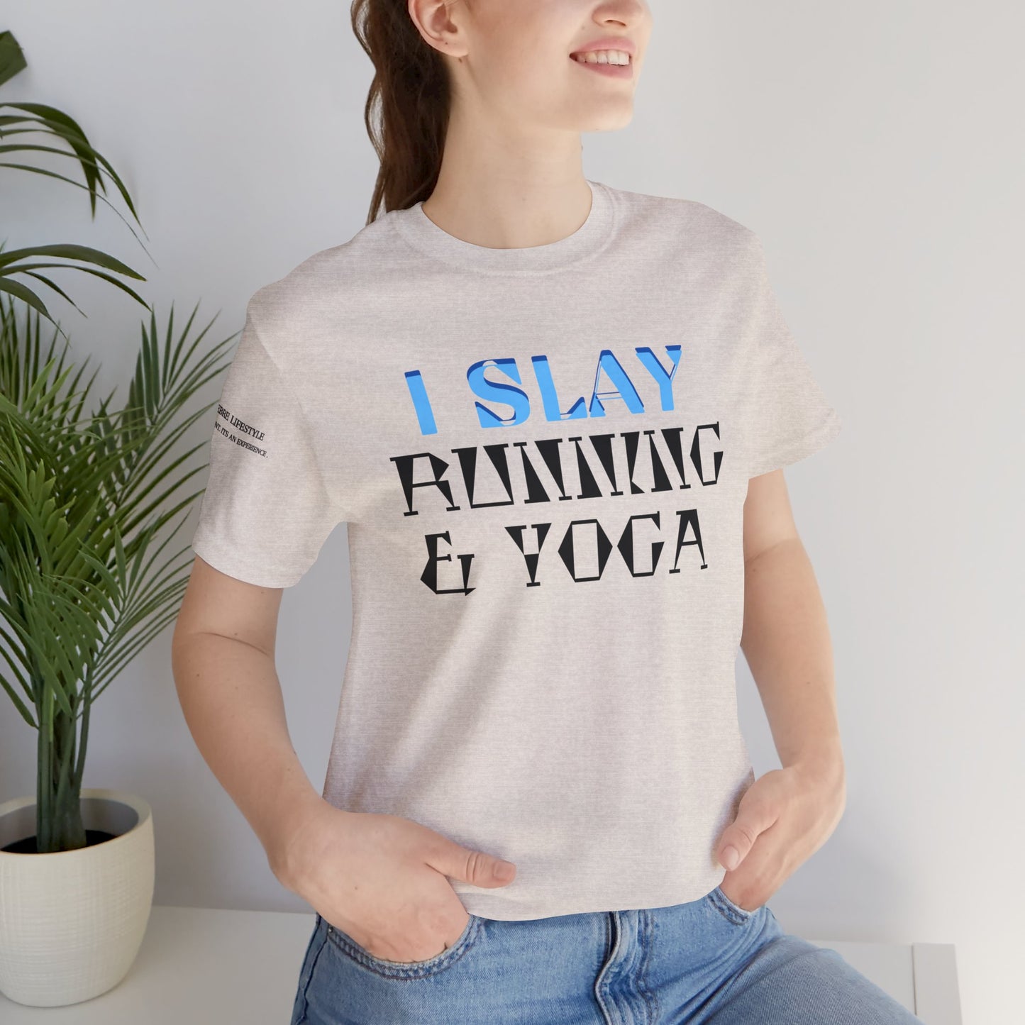 I Slay Running & Yoga Fitness T-Shirt