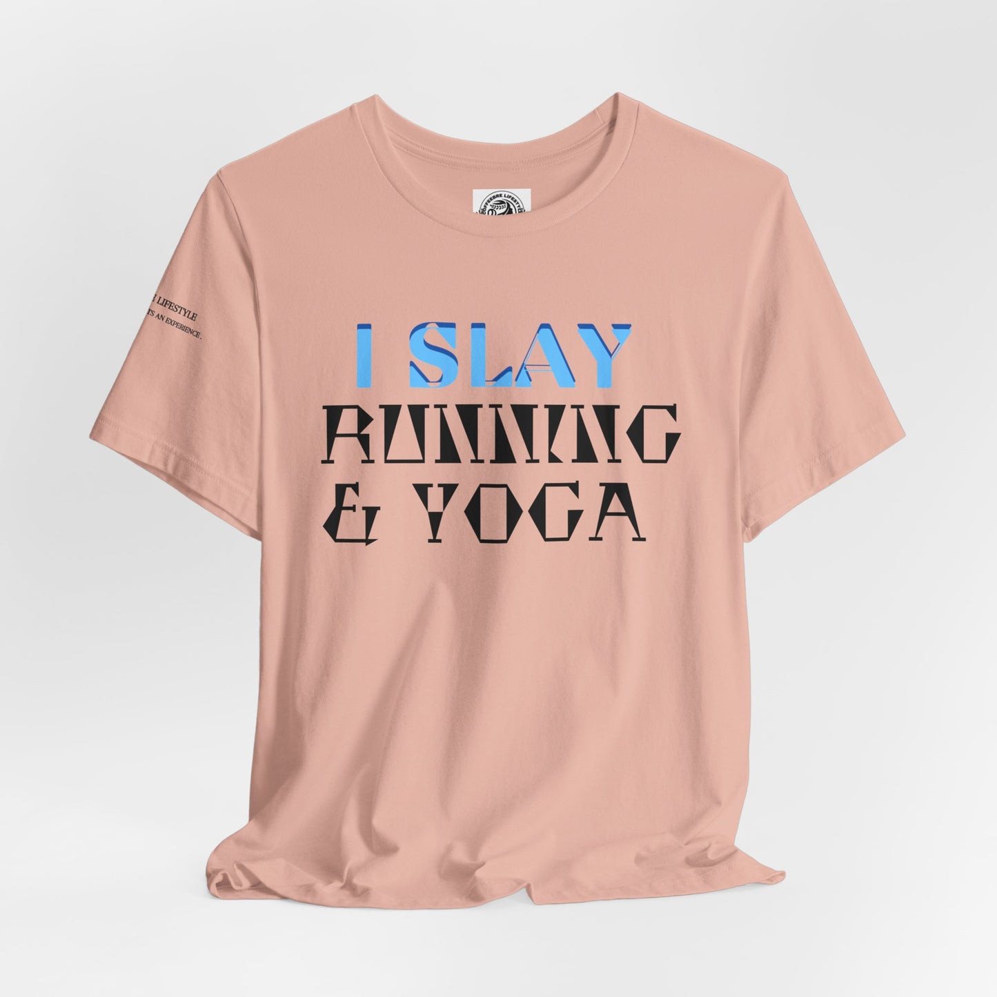 I Slay Running & Yoga Fitness T-Shirt