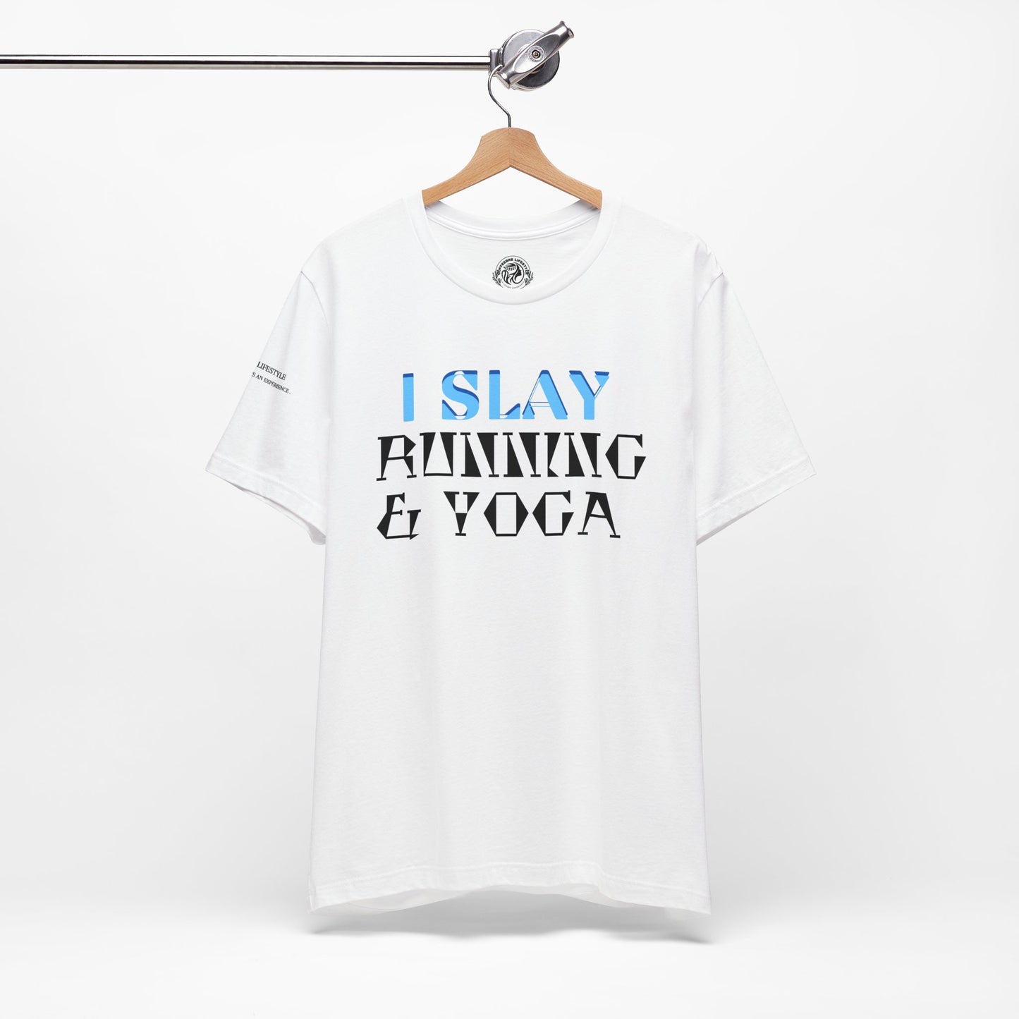 I Slay Running & Yoga Fitness T-Shirt