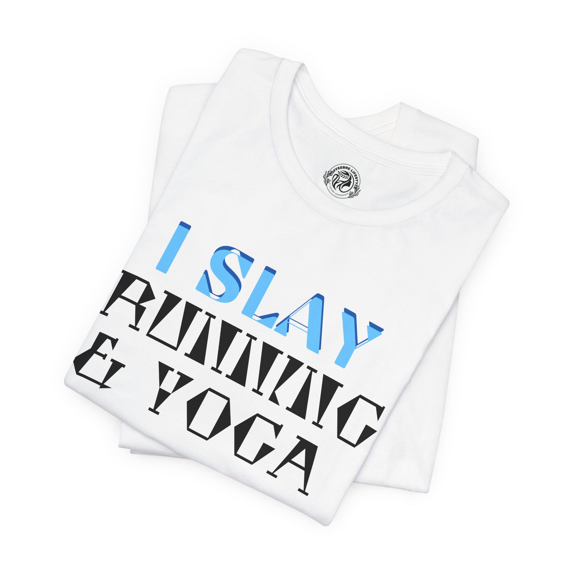 I Slay Running & Yoga Fitness T-Shirt COFFEEBRE