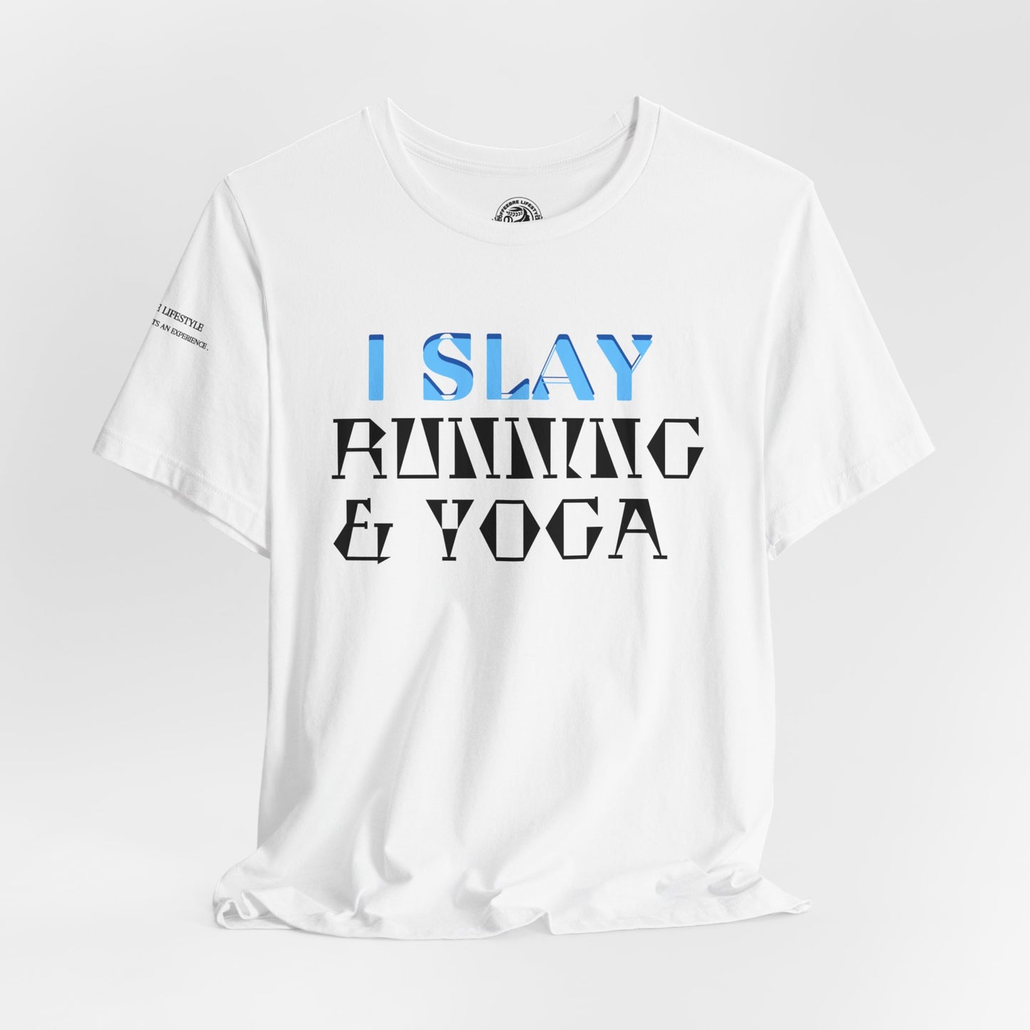 I Slay Running & Yoga Fitness T-Shirt