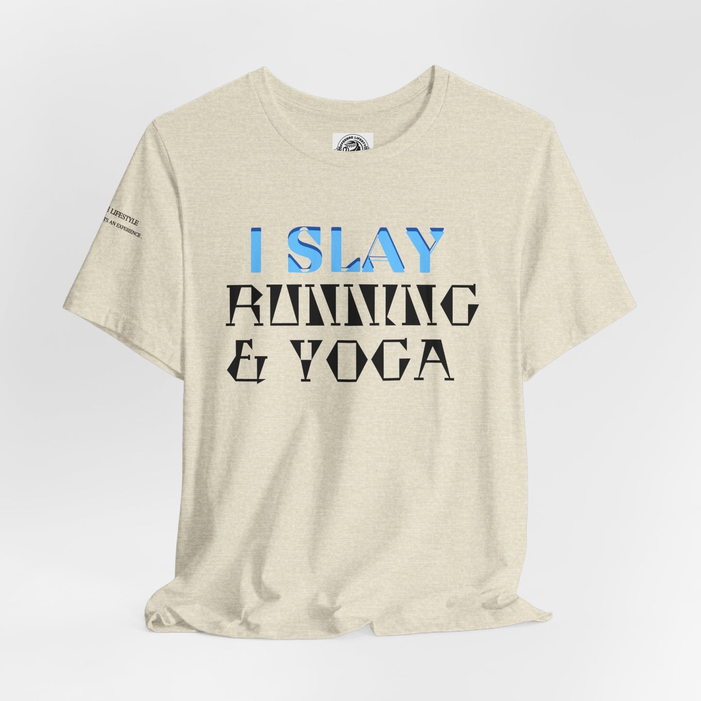 I Slay Running & Yoga Fitness T-Shirt