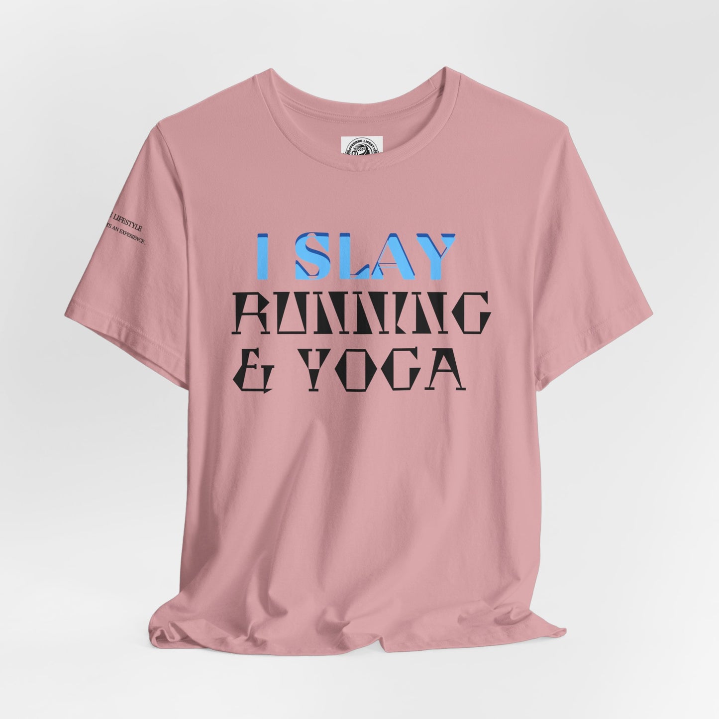 I Slay Running & Yoga Fitness T-Shirt