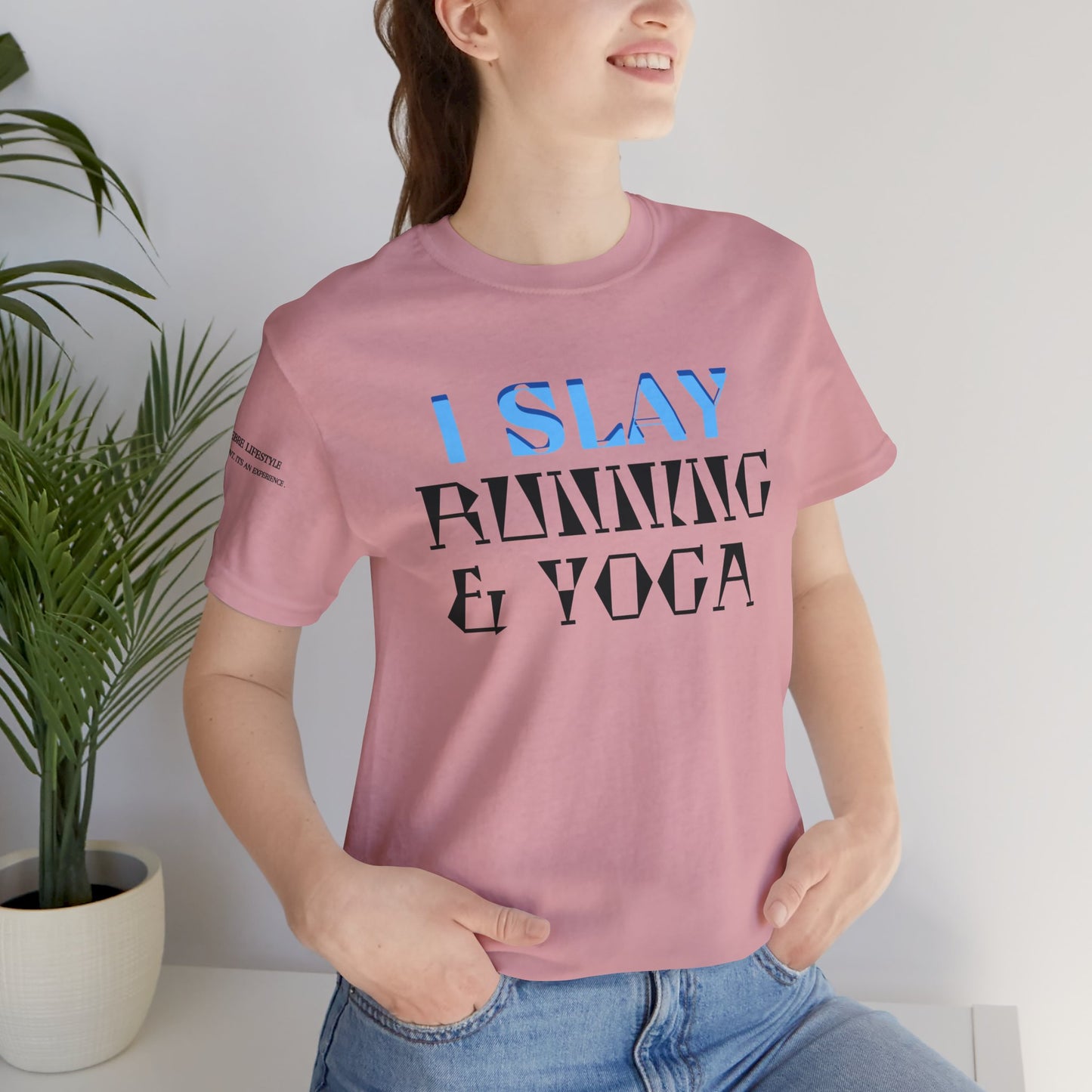 I Slay Running & Yoga Fitness T-Shirt