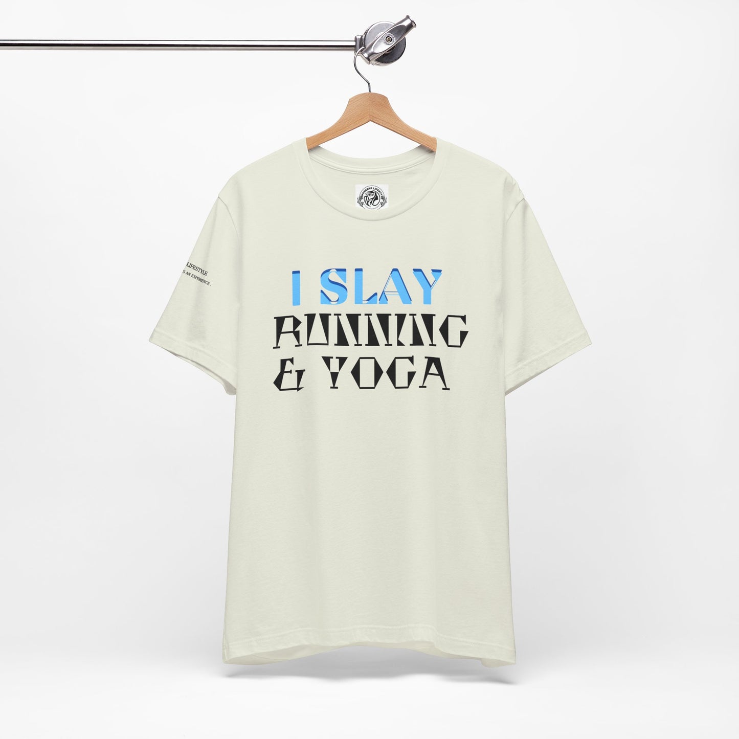 I Slay Running & Yoga Fitness T-Shirt