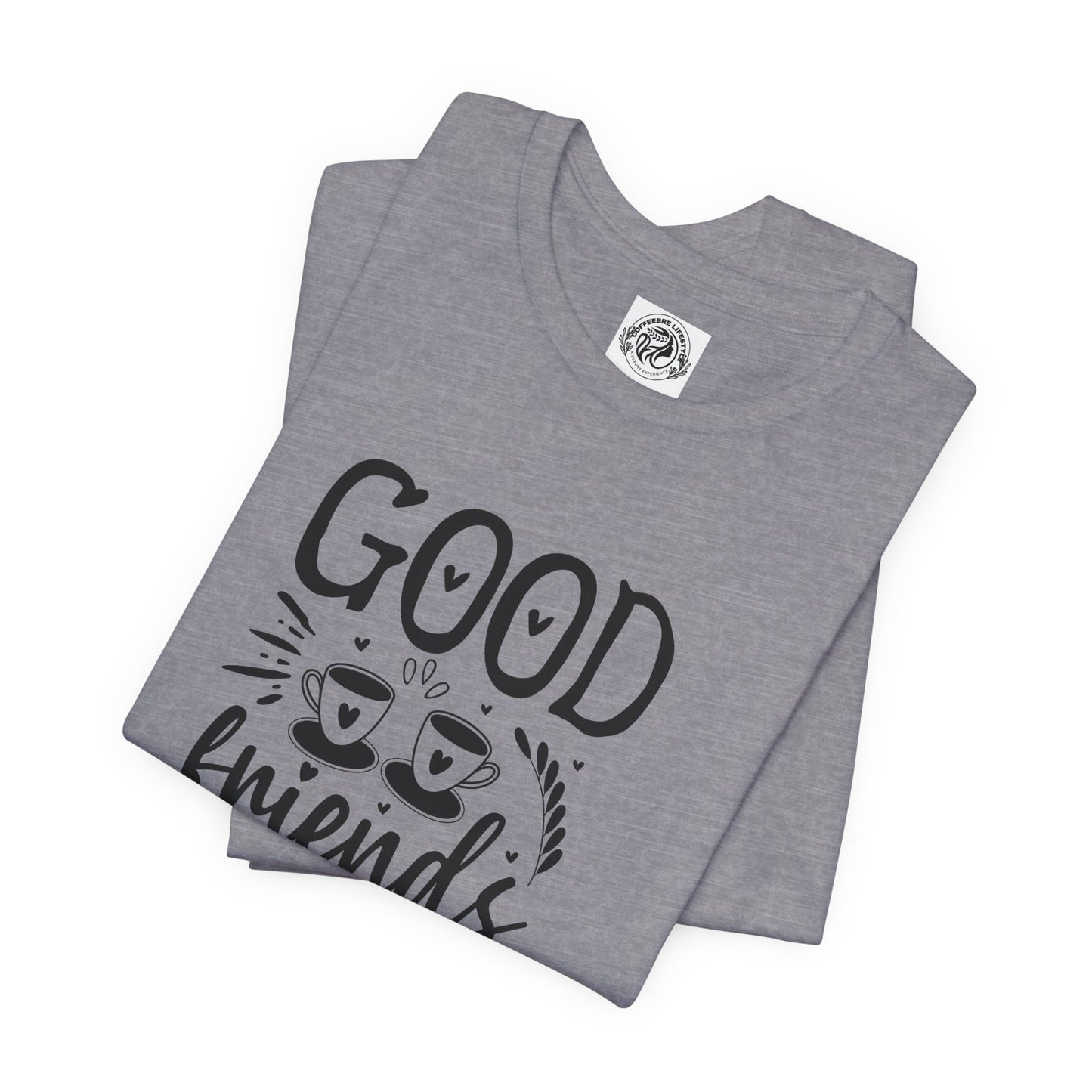 Fitness T-Shirt -Good Friends Workout Shirt