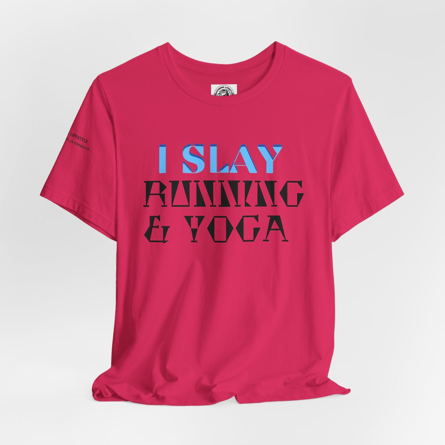 I Slay Running & Yoga Fitness T-Shirt