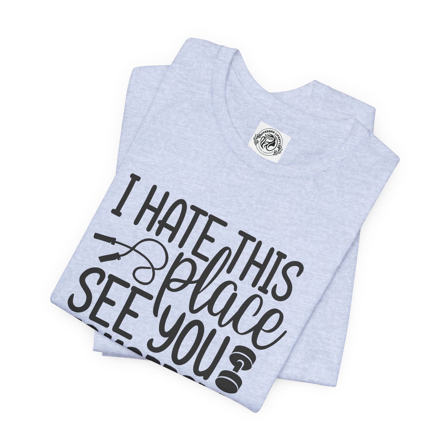 I hate This Unisex Jersey Short Sleeve Tee