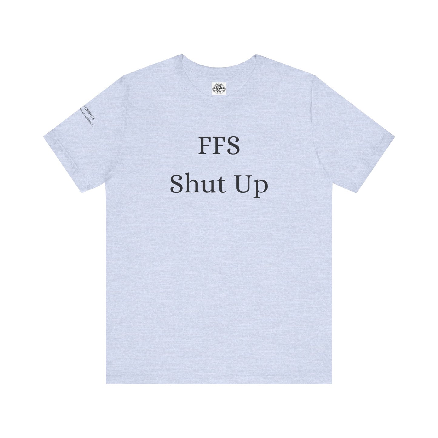 Fitness T-Shirt - FFS Shut Up Workout Shirt