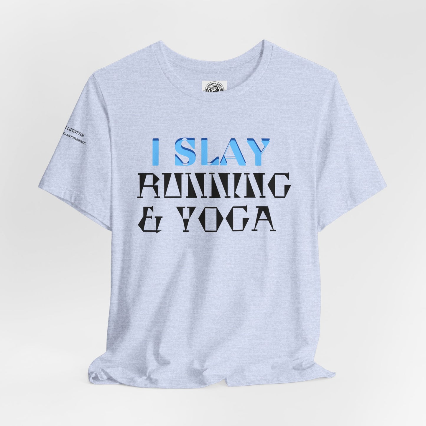 I Slay Running & Yoga Fitness T-Shirt