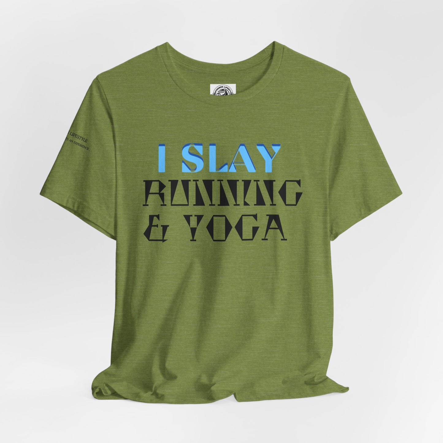 I Slay Running & Yoga Fitness T-Shirt