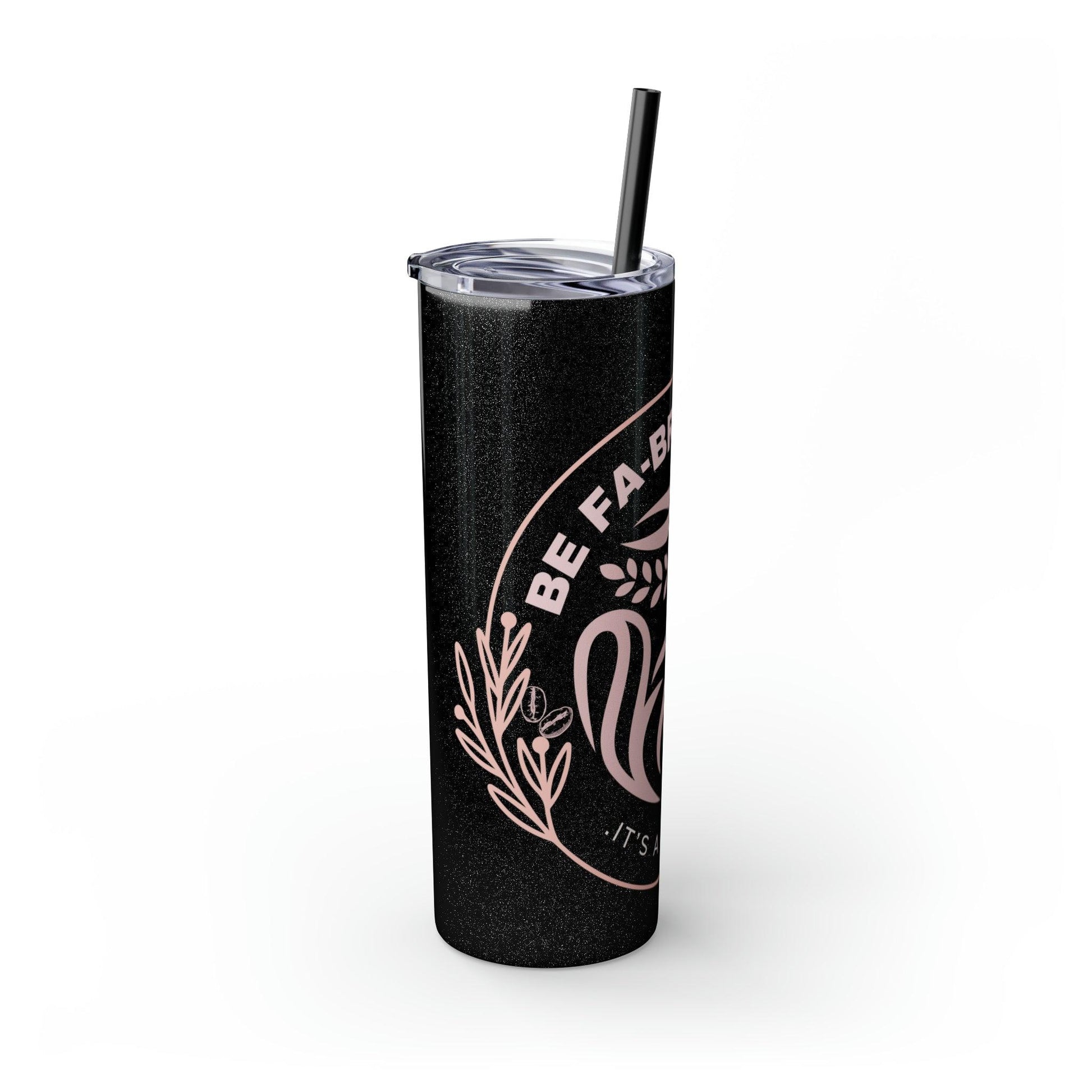 Coffeebre Skinny Be Fabulous Tumbler with Straw, 20oz - COFFEEBRE