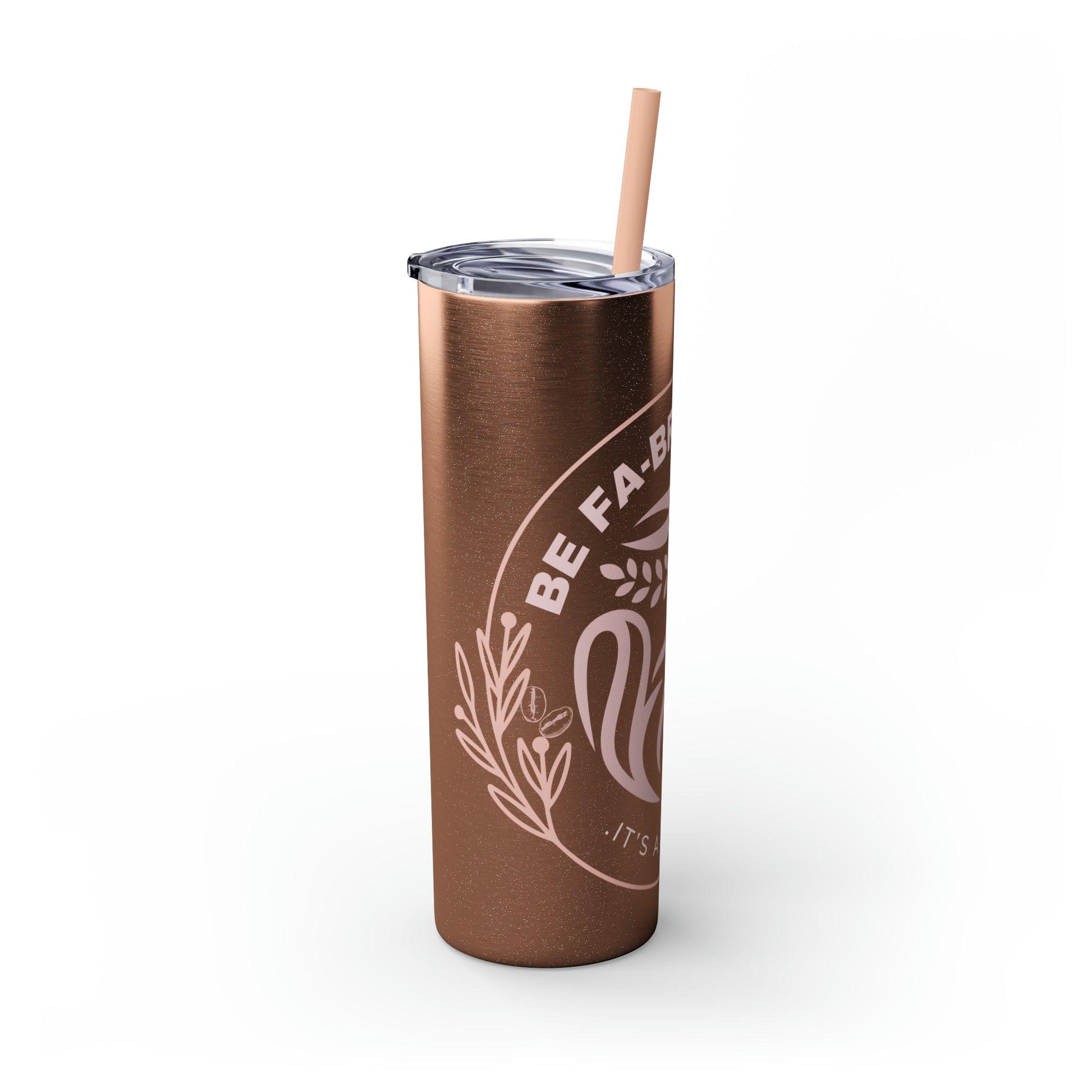 Coffeebre Skinny Be Fabulous Tumbler with Straw, 20oz - COFFEEBRE